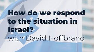 How do we respond to the situation in Israel? - with David Hoffbrand