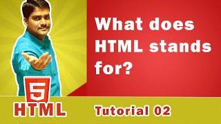 What does HTML stands for - HTML Tutorial 02