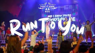 RUN TO YOU - Sound of Praise Kids  [Official Music Video]