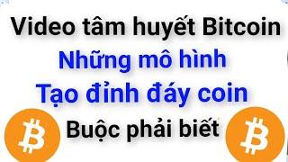 Những mô hình tạo đỉnh đáy bitcoin buộc phải Biết cho người mới kinh nghiệm đầu tư coin crypto hay