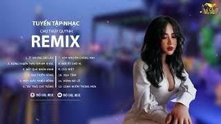 Ít nhưng dài lâu chu thúy quỳnh Remix- Tổng hợp cover tiktok chu thúy quỳnh hay mới nhất 2022