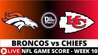 DENVER BRONCOS VS KANSAS CITY CHIEFS LIVE  NFL Game Score Play-by-Play Week 10 - NOV 10, 2024