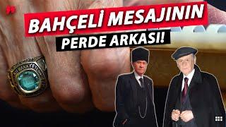 BAHÇELİ'nin "Yüzük Mesajının” Perde Arkası! Ne Demek İstedi?