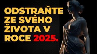 OBJEVTE NYNÍ 11 VĚCÍ, KTERÉ MUSÍTE ODSTRANIT ZE SVÉHO ŽIVOTA V ROCE 2025!