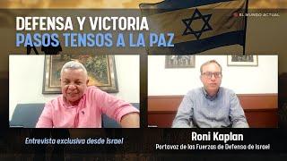 Defensa y Victoria. Pasos Tensos a la Paz. Entrevista exclusiva desde Israel