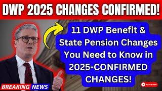 State Pensioners Alert: 11 DWP Benefit & State Pension Changes You Need to Know in 2025!