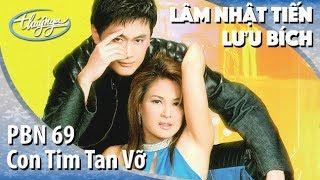 PBN 69 | Lưu Bích & Lâm Nhật Tiến - Con Tim Tan Vỡ