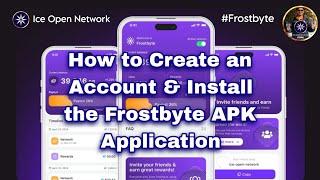 How to Create an Account & Install the Frostbyte APK Application | Ice Open Network Project (ION)