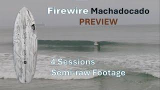 Semi Raw Footage of Firewire 5'2 Machadocado Surfboard