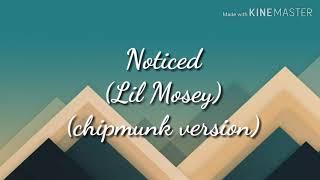 Noticed - Lil Mosey (Chipmunk version)