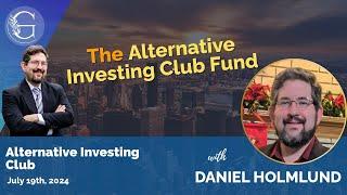 The Alternative Investing Club Funding with Daniel Holmlund