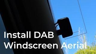 Install a DAB Windscreen Aerial