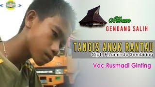 TANGIS ANAK RANTAU | RUSMADI GINTING || gendang salih la jegir vol 5. LAGU KARO TERBAIK & SEDIH