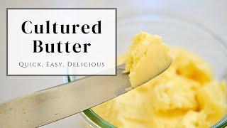 How to make Cultured Butter - Super Easy
