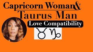 Capricorn Woman ️ & Taurus Man ️ ~Love Compatibility~