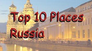 EP7 Top10 Places to Visit in Russia