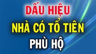 4 Dấu Hiệu Nhà Đang Có Ông Bà Tổ Tiên Phù Hộ