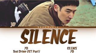 YB - 'SILENCE' TAXI DRIVER OST Part 1 [모범택시 OST Part 1] Lyrics/가사 [Han|Rom|Eng]