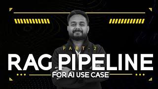 End to End RAG Pipeline Part-2 | Advance Reterival Process | RAG Architecture In depth
