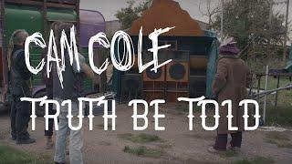Cam Cole - Truth Be Told (Official Music Video)