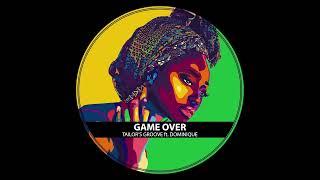 Tailor's Groove ft. Dominique - Game over (Original mix)