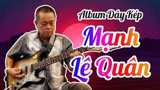 MẠNH LỆ QUÂN dây Kép - Album độc tấu các bài bản Cải Lương dây Kép | Nhạc Sĩ Văn Hải