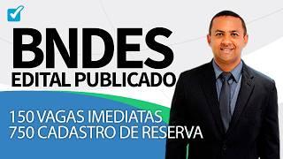 Concurso BNDES 2024: 150 vagas imediatas + 750 CR.