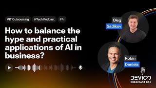 How to balance the hype and practical applications of AI in business? | Devico Breakfast Bar #39