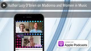 Author Lucy O'Brien on Madonna and Women in Music