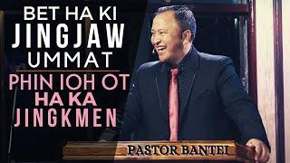 Bet ha ki jingjaw ummat Phin ioh ot ha ka Jingkmen | Pastor Bantei | Potternet tv | Khubor Kyrpang