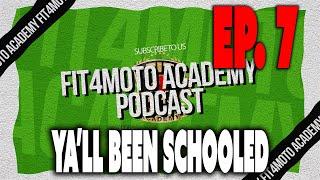 Fit4Moto Academy Pod Ep.7 - Ya'll been schooled