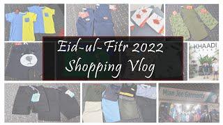 Eid-ul-Fitr 2022 | Shopping Vlog