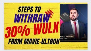 STEPS TO WITHRAW 30% WULX. FROM MAVIE-ULTRON STAKING HUB