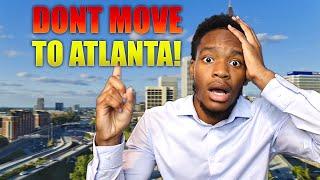 7 THINGS TO KNOW BEFORE YOU MOVE TO ATLANTA!  *MUST WATCH*