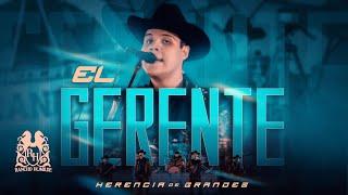 Herencia De Grandes - El Gerente [En Vivo]