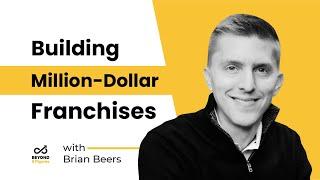 Scaling Your Franchise Business with Brian Beers