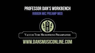Professor Dan's Workbench - Ribbon Mic Preamp Mod