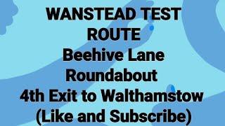 WANSTEAD TEST ROUTE. Beehive lane roundabout 4th exit.