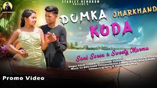 Dumka Jharkhand Kora New Santali video | Promo | Feat. Sani Soren & Sweety Murmu