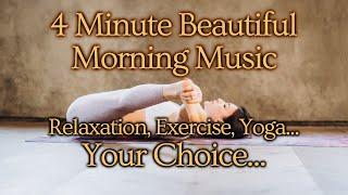 4 Minute Morning Yoga Music - Beautiful Video - RSFM Videos