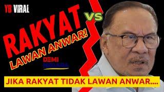 JIKA RAKYAT TIDAK LAWAN ANWAR....