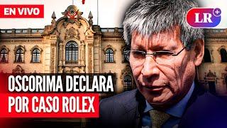  WILFREDO OSCORIMA acude al CONGRESO por caso ROLEX | EN VIVO | #EnDirectoLR