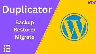 Duplicator Plugin Wordpress Tutorial - How to Backup and Migrate | Restore Wordpress Website