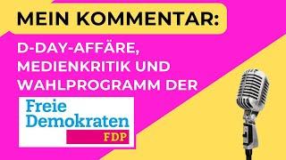 Mein Kommentar zur FDP: D-Day-Affäre, Medienkritik und das Wahlprogramm 2025 Elektromobilität