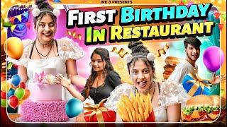 First Birthday in Restaurant || We 3 || Aditi Sharma