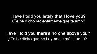  Have I Told You Lately?  ~Van Morrison-Subtitulada inglés/español