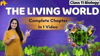 The Living World Class 11 Biology One Shot | NCERT Chapter 1 | Complete Chapter | CBSE NEET