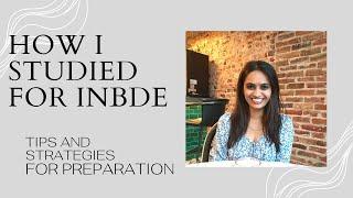 How I studied for INBDE (Tips and strategies for preparing for INBDE)