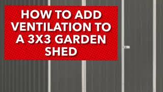 DIY garden shed ventilation