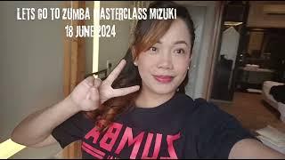 KL TRIP (DAY 2) ZUMBA INTERNATIONAL EVENT ZJ MIZUKI MASTERCLASS